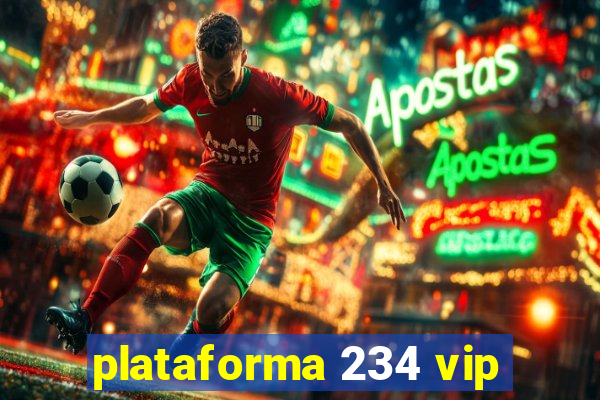 plataforma 234 vip