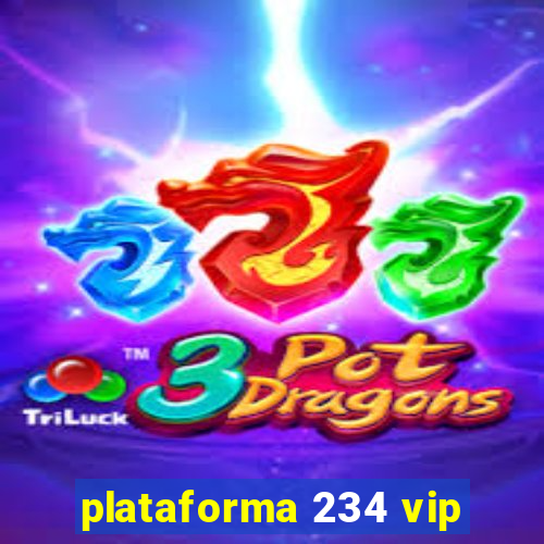 plataforma 234 vip