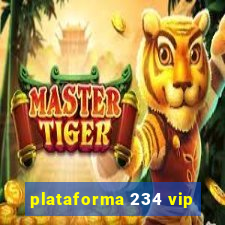 plataforma 234 vip