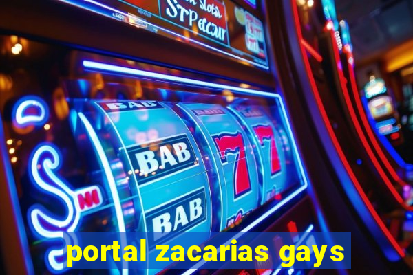 portal zacarias gays