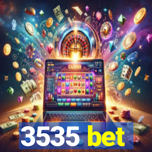 3535 bet