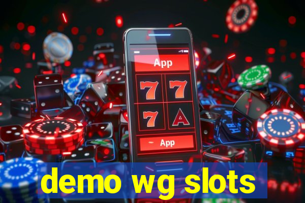 demo wg slots