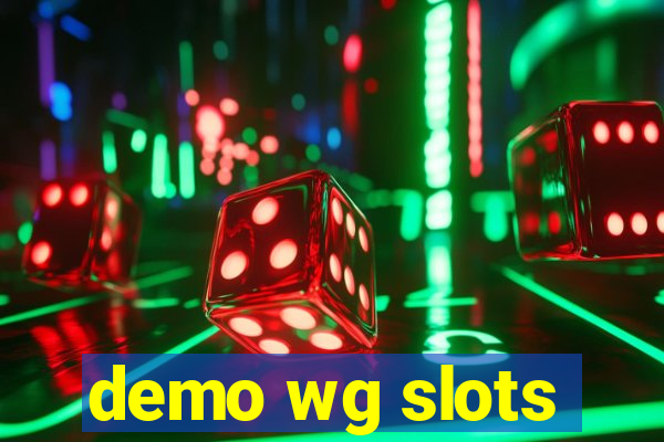 demo wg slots