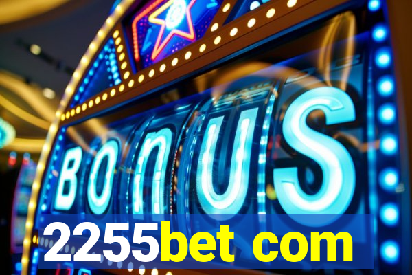 2255bet com