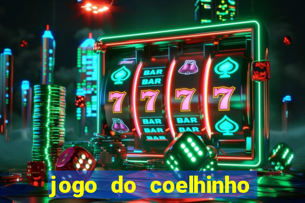 jogo do coelhinho de ganhar dinheiro