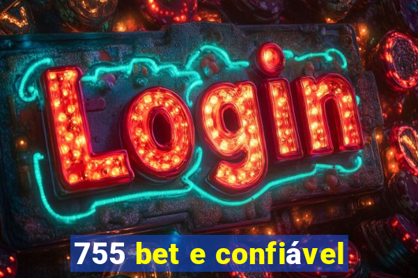 755 bet e confiável