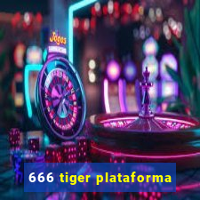 666 tiger plataforma