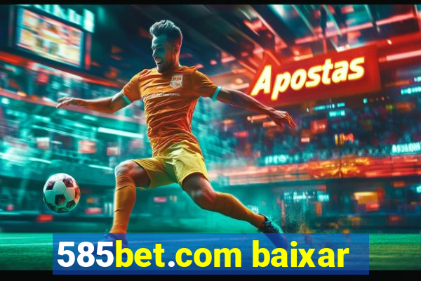 585bet.com baixar