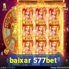 baixar 577bet