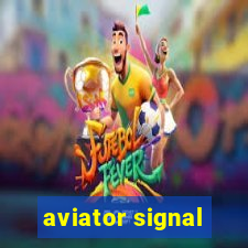 aviator signal