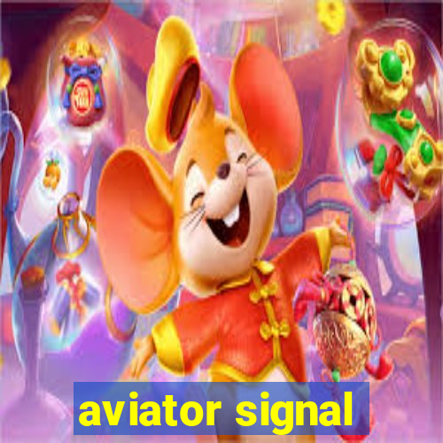 aviator signal