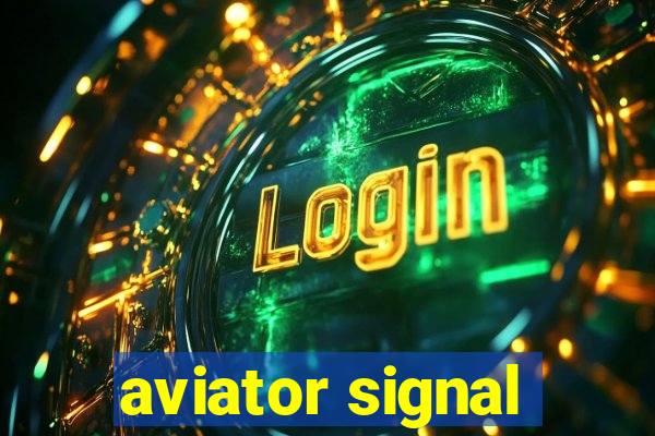 aviator signal