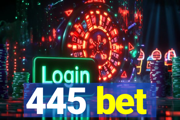 445 bet