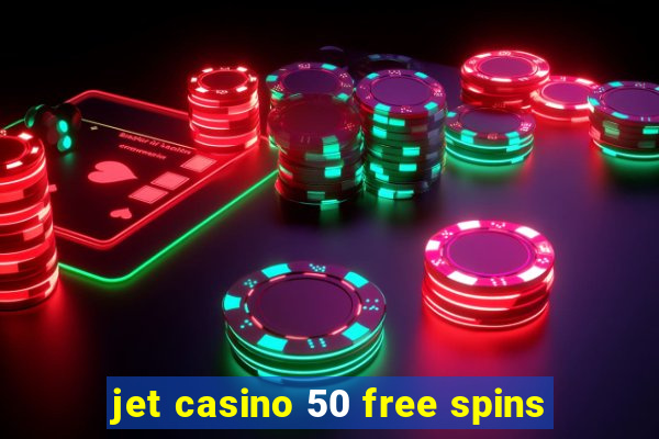 jet casino 50 free spins