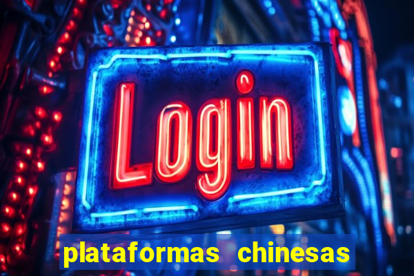 plataformas chinesas de apostas