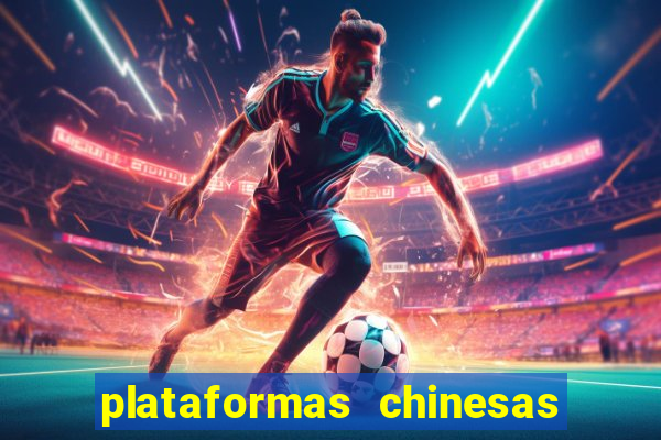 plataformas chinesas de apostas