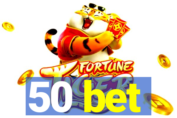 50 bet