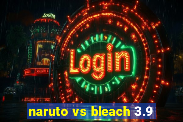 naruto vs bleach 3.9