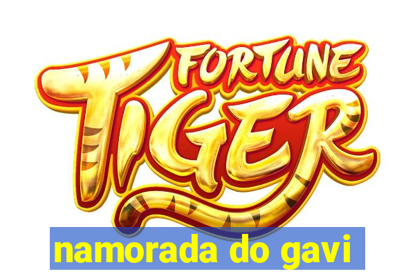 namorada do gavi