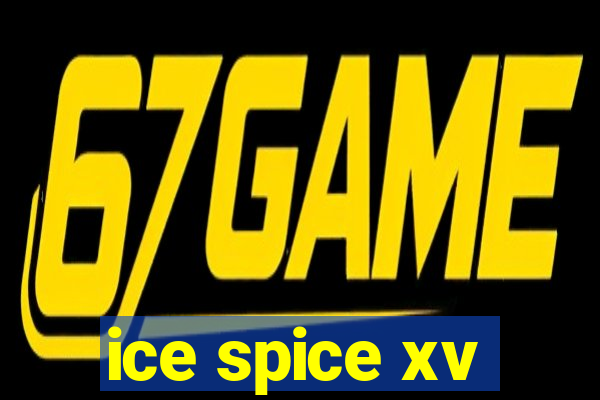 ice spice xv