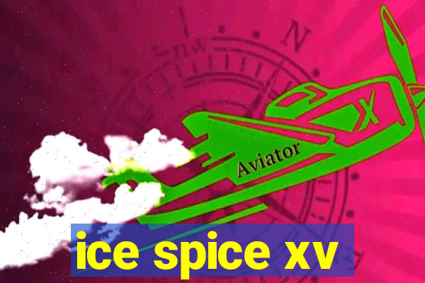 ice spice xv