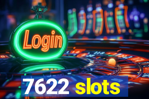 7622 slots