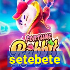 setebete