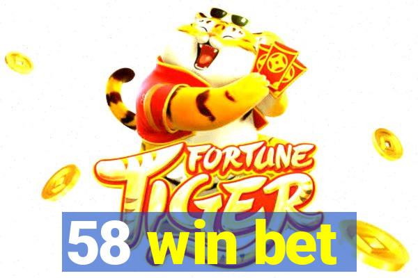 58 win bet