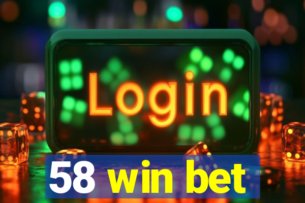 58 win bet