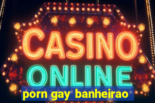 porn gay banheirao