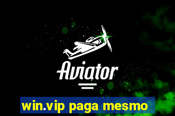 win.vip paga mesmo