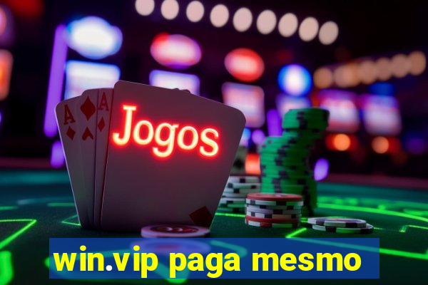 win.vip paga mesmo