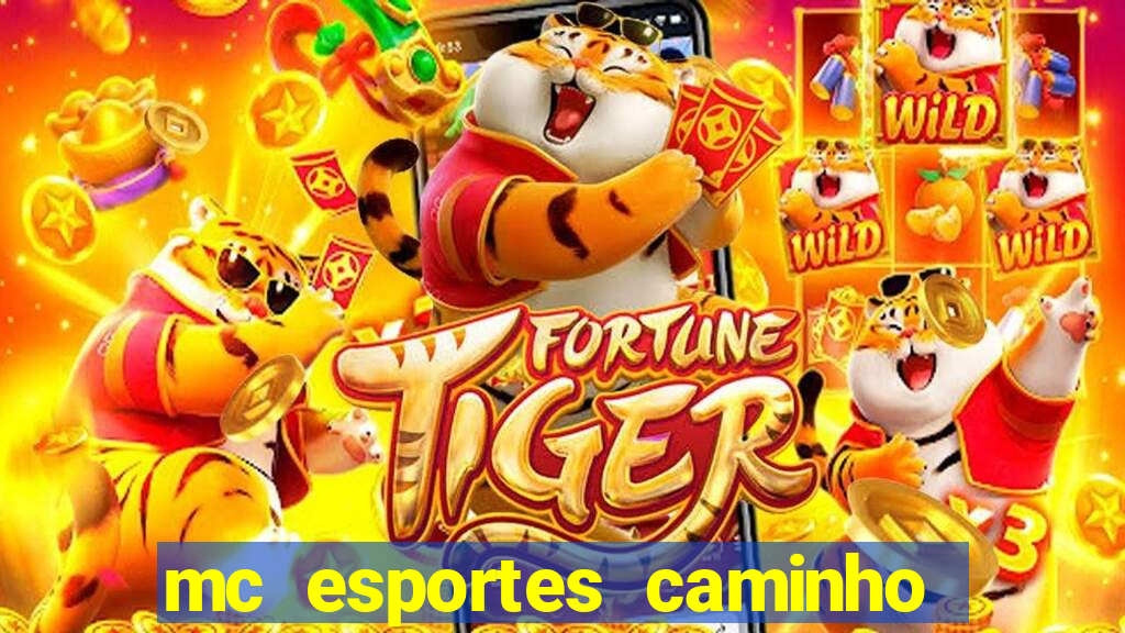 mc esportes caminho da sorte