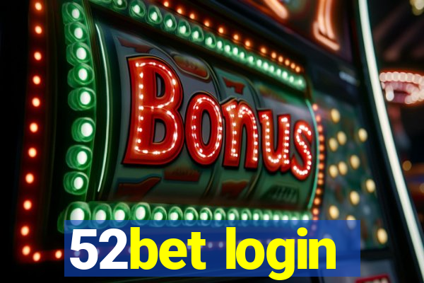 52bet login