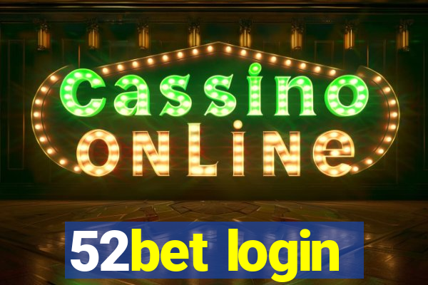 52bet login