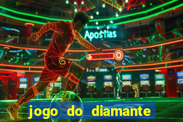 jogo do diamante para ganhar dinheiro