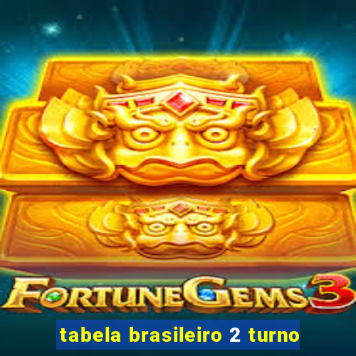 tabela brasileiro 2 turno