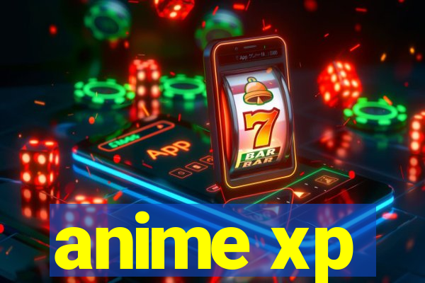 anime xp