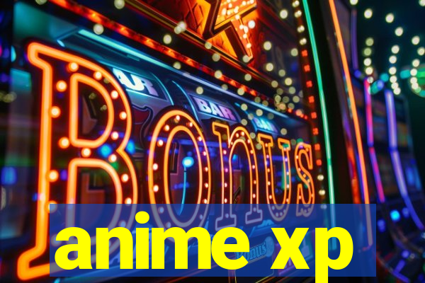 anime xp