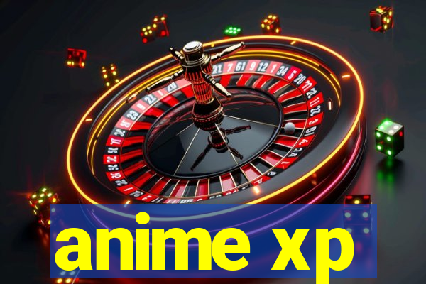 anime xp