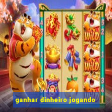 ganhar dinheiro jogando