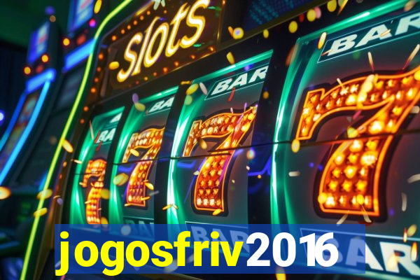 jogosfriv2016