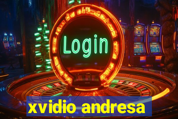 xvidio andresa