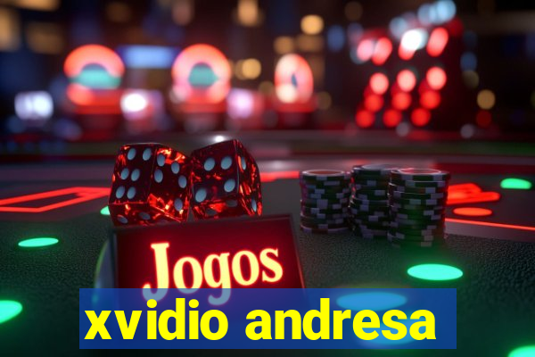 xvidio andresa