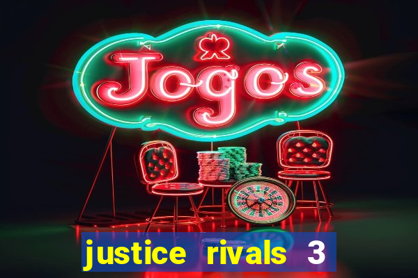 justice rivals 3 dinheiro infinito