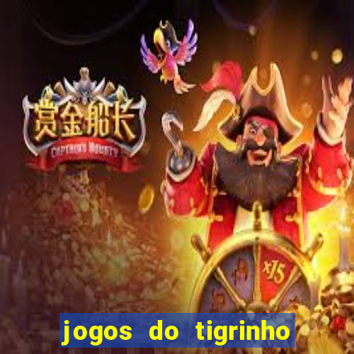 jogos do tigrinho que da bonus no cadastro