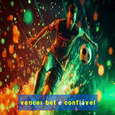 vencer bet é confiável