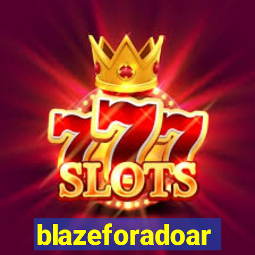 blazeforadoar