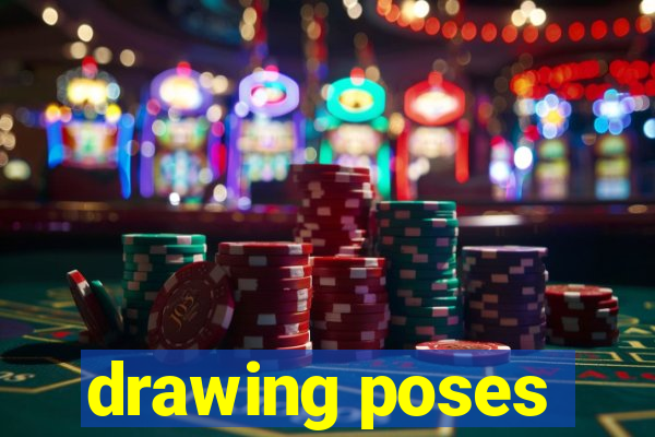drawing poses