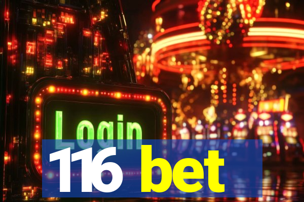 116 bet